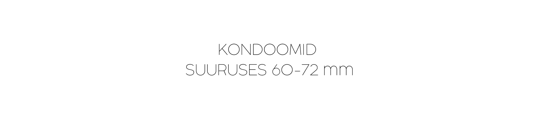 Kondoomid suuruses 60-72 mm. Tuntud tootjatelt Durex, Pasante, My.Size.